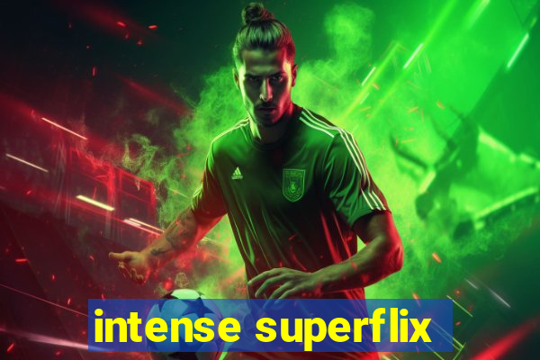 intense superflix